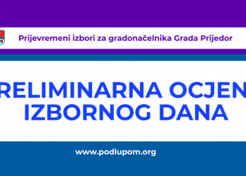 PRELIMINARY ASSESSMENT OF ELECTION DAY IN EARLY ELECTIONS FOR CITY MAYOR OF PRIJEDOR
